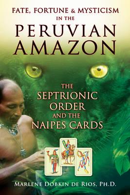 Fate, Fortune, and Mysticism in the Peruvian Amazon