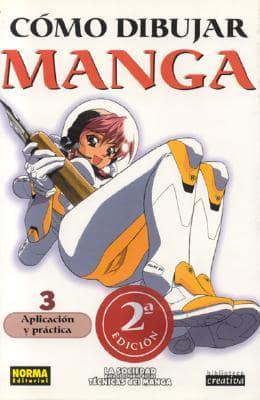 Como Dibujar Manga Volume 3: Aplicacion Y Pactica (How To Draw Manga Spanish Language Edition)