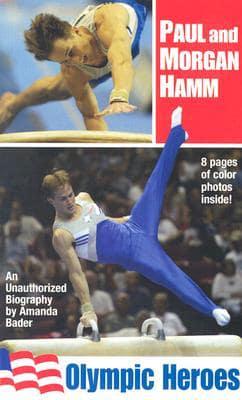 Paul and Morgan Hamm, Olympic Heroes