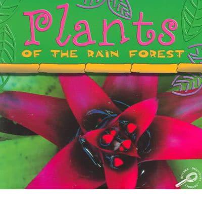 Plants of the Rain Forest(rain Forest Today Discovery Library)