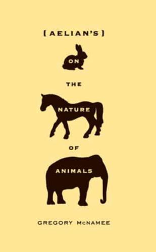 {Aelian's} on the Nature of Animals