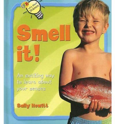 Smell It!