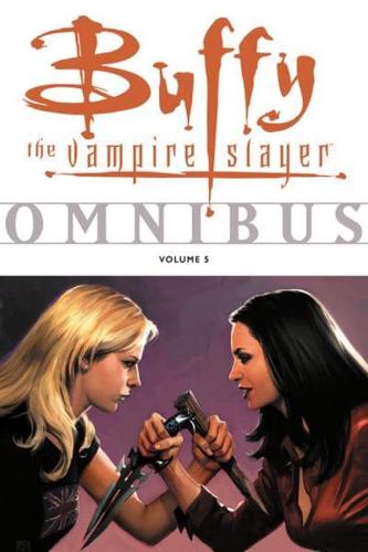 Buffy the Vampire Slayer Omnibus. Vol. 5