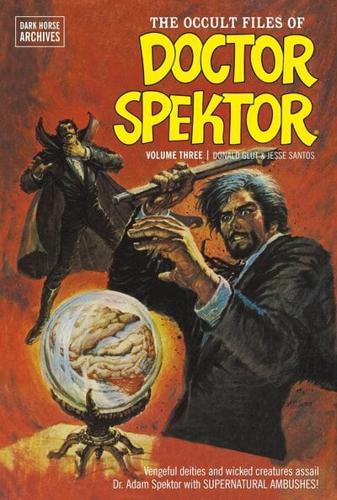 The Occult Files of Doctor Spektor Archives. Volume 3