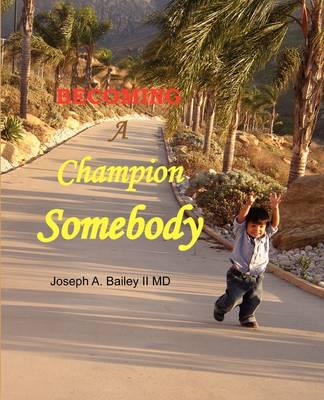 Becoming a Champion Somebody