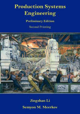 Production Systems Engineering - Preliminary Edition, Second Printing