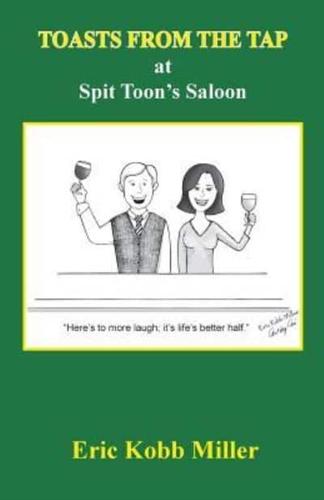 Toasts From the Tap at Spit Toon's Saloon