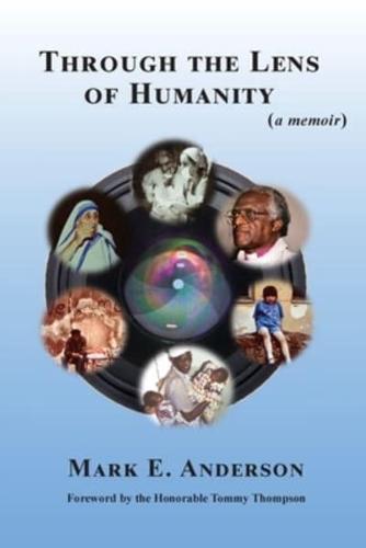 Through the Lens of Humanity (A Memoir)