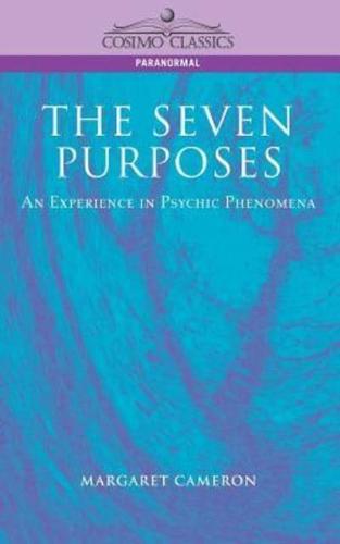 The Seven Purposes: An Experience in Psychic Phenomena