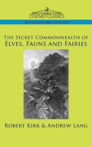 The Secret Commonwealth of Elves, Fauns and Fairies