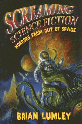 Screaming Science Fiction: Horrors from Out of Space