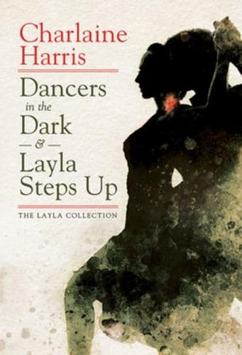 Dancers in the Dark & Layla Steps Up