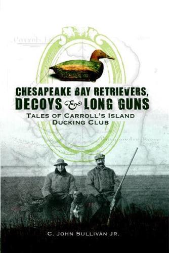 Chesapeake Bay Retrievers, Decoys, and Long Guns