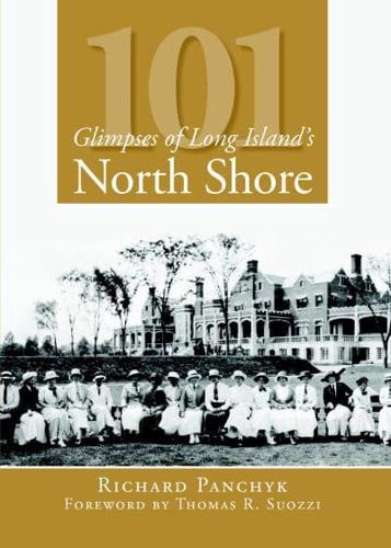 101 Glimpses of Long Island's North Shore