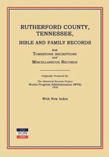 Rutherford County, Tennessee, Bible and Family Records; With Tombstone Inscriptions and Miscellaneous Records