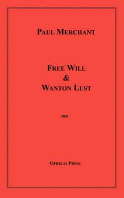 FREE WILL & WANTON LUST