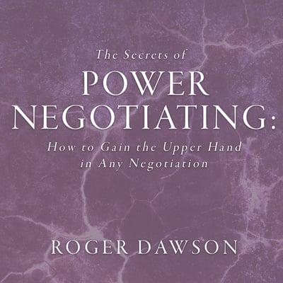 The Secrets of Power Negotiating