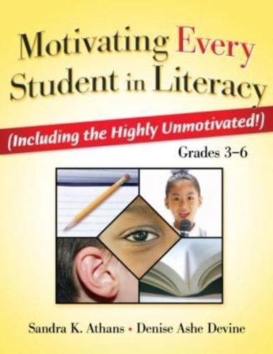 Motivating Every Student in Literacy (Including the Highly Unmotivated!), Grades 3-6
