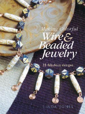 Making Colorful Wire & Beaded Jewelry