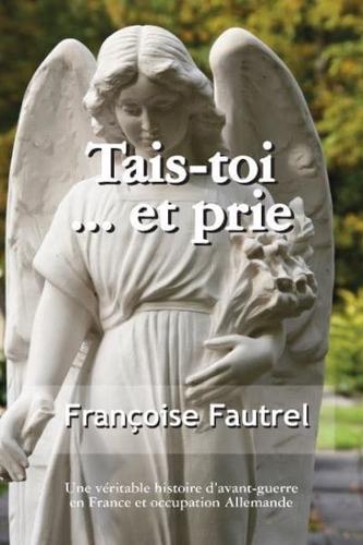 Tais Toi ... Et Prie