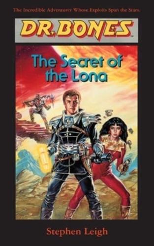 Dr. Bones, The Secret of the Lona