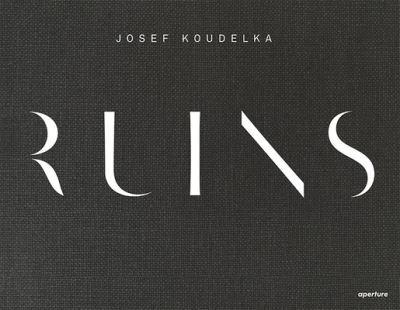 Josef Koudelka: Ruins