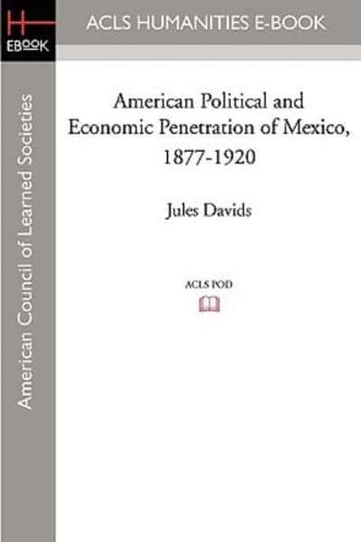 American Political and Economic Penetration of Mexico, 1877-1920