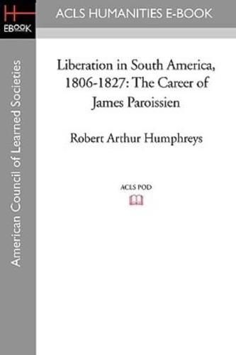 Liberation in South America, 1806-1827