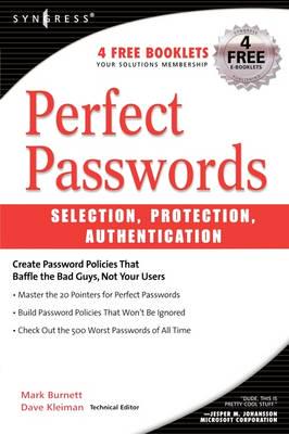 Perfect Passwords: Selection, Protection, Authentication