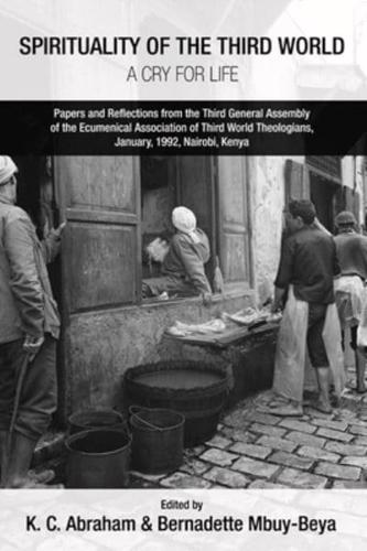 Spirituality of the Third World: A Cry for Life: Papers and Reflections from the Third General Assembly of the Ecumenical Association of Third World T