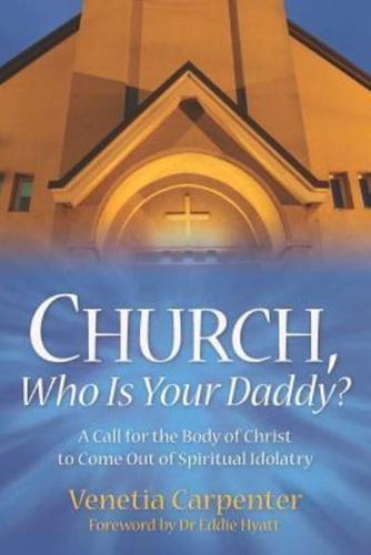 Church, Who Is Your Daddy?