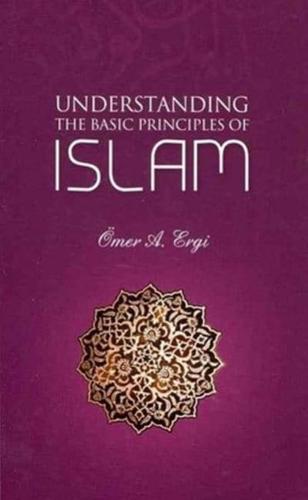 Understanding the Basic Principles of Islam