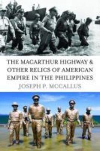 The MacArthur Highway & Other Relics of American Empire in the Philippines