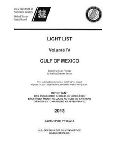 Light List Volume IV, 2018 - Gulf of Mexico: Econfina River, Florida to the Rio Grande, Texas