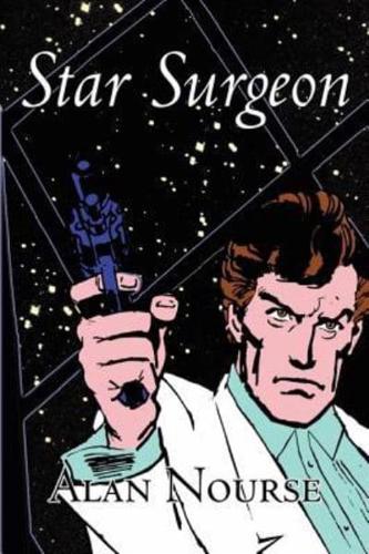 Star Surgeon by Alan E. Nourse, Science Fiction, Adventure