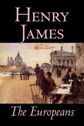 The Europeans by Henry James, Fiction, Classics