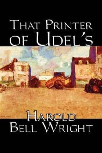 That Printer of Udell's by Harold Bell Wright, Fiction, Classics, Literary