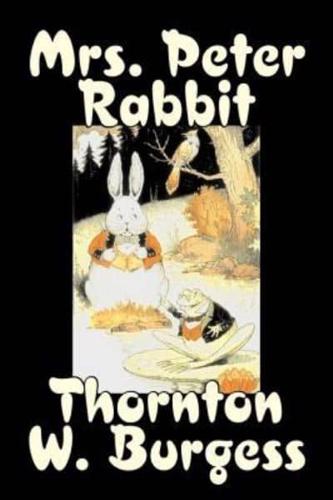Mrs. Peter Rabbit by Thornton Burgess, Fiction, Animals, Fantasy & Magic