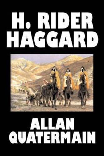 Allan Quatermain by H. Rider Haggard, Fiction, Fantasy, Classics, Action & Adventure