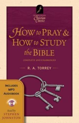 How to Pray _ How to Study the Bible