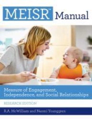 Measure of Engagement, Independence, and Social Relationships (MEISR) Manual