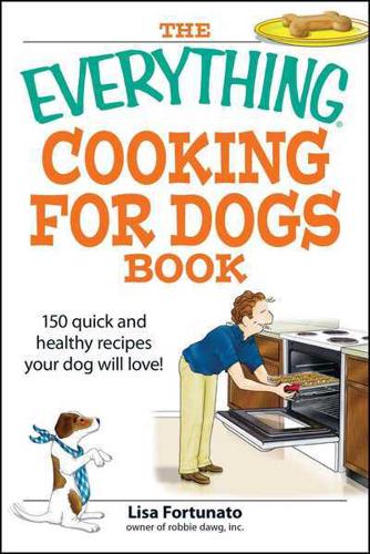 The Everything Cooking for Dogs Book