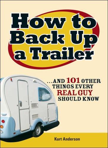 How to Back Up a Trailer
