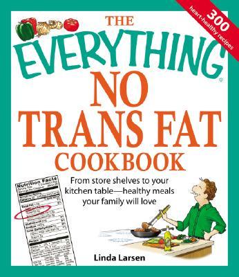 The Everything No Trans Fat Cookbook