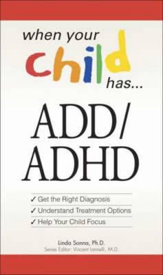 When Your Child Has ADD/ADHD