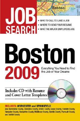 Job Search Boston 2009: Everything You Need to Find the Job of Your Dreams