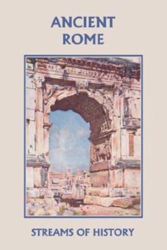 Streams of History: Ancient Rome (Yesterday's Classics)
