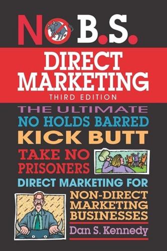 The No B.S. Guide to Direct Marketing