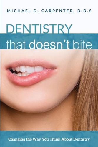 Dentistry That Doesn't Bite