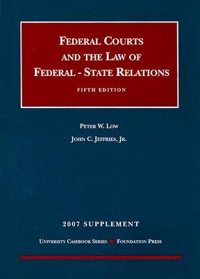 Federal Courts and the Federal-state Relations, 2007 Supplement